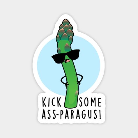 Kick Some Ass-paragus Cute Veggie Asparagus Pun features a cute sassy asparagus. Perfect pun gift for family and friends who love cute asparagus puns. -- Choose from our vast selection of magnets to match with your desired size to make the perfect custom magnet. Pick your favorite: Movies, TV Shows, Art, and so much more! Available in two sizes. Perfect to decorate your fridge, locker, or any magnetic surface with. Veggie Puns, Tattoo Tv Shows, Pun Art, Punny Cards, Happy Day Quotes, Lunch Notes, Love Puns, Cute Puns, Food Puns