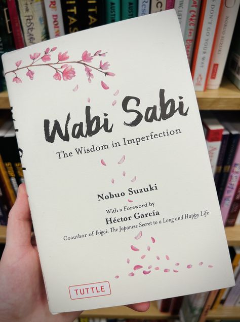 Wabi Sabi, The Wisdom in Imperfection Wabi Sabi Book, Japanese Living, Japanese Literature, The Wisdom, Stomach Workout, Wabi Sabi, Book Club Books, Happy Life, Book Club