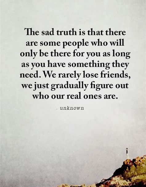 We figure out who our true friends are! Learn Who Your Real Friends Are, No Female Friends Quotes, Learning Who Your True Friends Are, Outgrew Friends Quotes, You Find Out Who Your Friends Are, Feeling Excluded Quotes Friends, You Know Who Your True Friends Are, Friends Who Use You, Know Who Your Friends Are Quotes