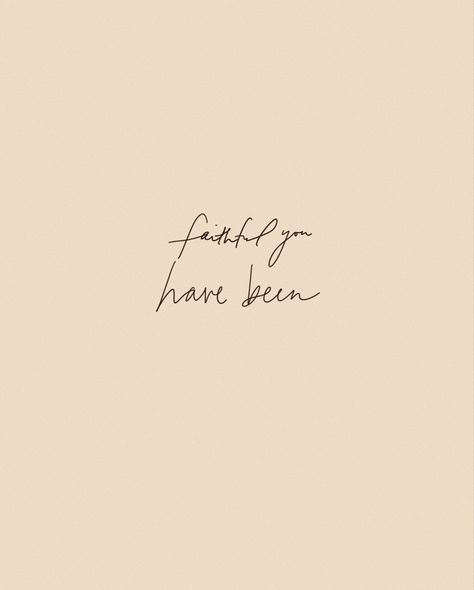 Plain beige background. Black lettering in the middle says Faithful you have been. Bethel Music Quotes, Back To Life Bethel Music, Bethel Lyrics, Hymn Lyrics, Hymns Lyrics, Bethel Music, King Of My Heart, Body Piercings, Jesus Loves You