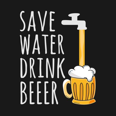 Check out this awesome 'Save+water+drink+beer' design on @TeePublic! Beer Slogans, Cute Christmas Backgrounds, Save Water Drink Beer, Beer Merchandise, Sign Boards, Funny Sms, Save Water Drink, Christmas Backgrounds, Water Drink