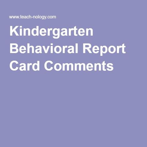 Progress Report Comments Kindergarten, Preschool Report Card Comments, Remarks For Report Card, Kindergarten Behavior, Kindergarten Report Cards, Preschool Poems, Teacher Comments, Behavior Report, Report Comments