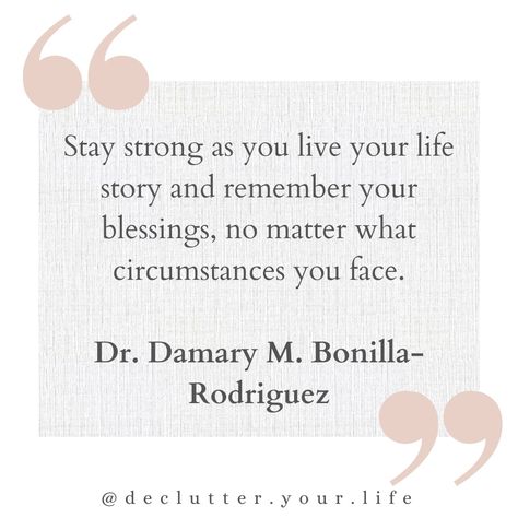 Leave a ❤️ if you needed this reminder Stay strong as you live your life story and remember your blessings, no matter what circumstances you face. Dr. Damary M. Bonilla-Rodriguez 💬🏡 #kindness #kindnessquotes #DeclutterQuotes #SimplifyLife #MinimalistWisdom #InspirationForHome #DeclutteringJourney #IntentionalLiving #QuotesToLiveBy #LessIsMore #HomeOrganization #MindfulDecluttering #SpaceForJoy #DeclutteringInspiration 🌈 Declutter Quotes, Decluttering Inspiration, Simplifying Life, Kindness Quotes, Life Story, Intentional Living, Stay Strong, Live Your Life, Less Is More