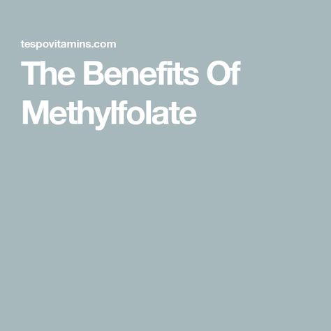 The Benefits Of Methylfolate L-methylfolate Benefits, Methylfolate Benefits, Folate Benefits, Mthfr Gene, Healing Remedies, Natural Healing Remedies, Folic Acid, Autoimmune Disease, Natural Healing