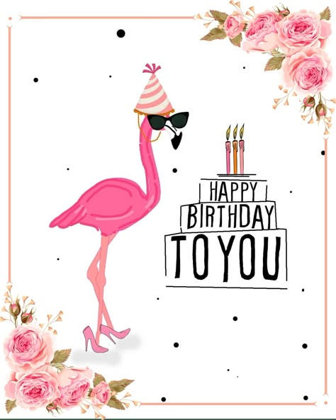 Happy Birthday to you Flamingo Happy Birthday Wishes With Flamingos, Happy Birthday Flamingo Image, Flamingo Happy Birthday Wishes, Flamingo Birthday Wishes, Flamingos Art Illustration, Flamingo Happy Birthday, Flamingo Birthday Card, Birthday Flamingo, Birthday Card Greetings