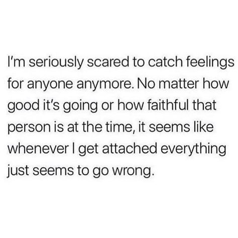 Scared To Love Quotes, Catching Feelings Quotes, Love Again Quotes, Scared Quotes, Attention Quotes, Done Trying Quotes, Feeling Loved Quotes, Scared To Love, 3am Thoughts