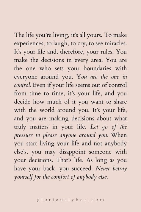 Be Someone You Want To Be Around, Life Control Quotes, Talk It Out Quotes, Live Your Life How You Want Quotes, You Are In Control Quotes, You Control Your Life Quotes, Questioning Life Quotes, How To Be Decisive, Life Reset Quotes