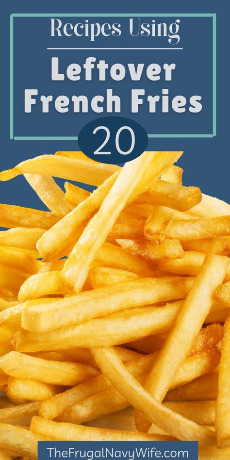 If you have leftover french fries don't throw them out! Try out some of these delicious recipes that you can make with leftover french fries. #frenchfries #leftovers #recipes #frugalnavywife #frugalliving #dinner #appetizers #roundup | Leftover Recipes | French Fries | Easy Recipes | Frugal Living | Lunch Ideas With French Fries, Recipes Using Leftover French Fries, Leftover French Fries Breakfast, Leftover Fries Ideas, What To Do With Leftover French Fries, Leftover Fries Recipes, Recipes Using French Fries, Leftover French Fries Recipes, Recipes With French Fries