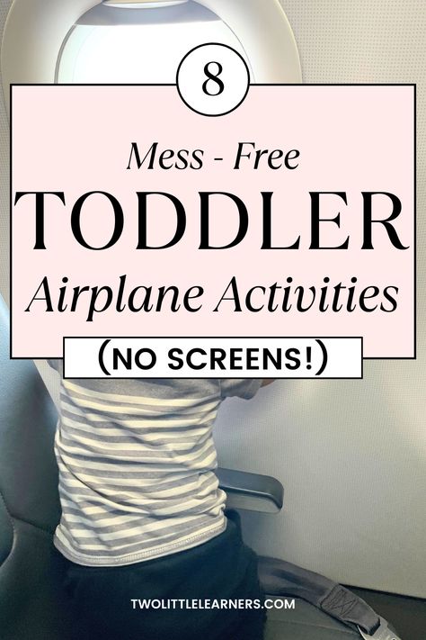 This post is about airplane activities for toddlers. Learn all about toddler airplane activities and toddler airplane essentials to get through long flights! Flying with toddlers doesn’t have to be hard with these tips! Learn more about toddler flight activities at twolittlelearners.com Airplane Activities For 10 Month Old, One Year Old Airplane Activities, Airplane Entertainment For Kids, One Year Old Plane Activities, Aeroplane Activities For Kids, Toddler Flight Essentials, Activities For Kids On A Plane, Kid Plane Activities, Toddler Airplane Travel