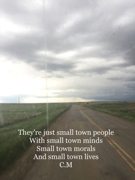 Small Town Quotes Dramas, Leave This Town Quotes, Quotes About Small Towns, Leaving Small Town Quotes, Small Town Drama Quotes, Small Town Gossip Quotes, Small Minds Quotes, Small Town Quotes, Judging People Quotes