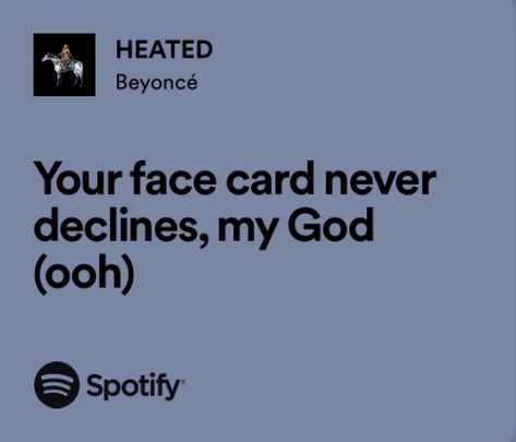 Beyonce Heated Lyrics, Beyonce Mood, Beyonce Song Lyrics, Beyonce Aesthetic, Beyonce Quotes Lyrics, Beyonce Beyhive, Beyonce Songs, Beyonce Quotes, Best Lyrics