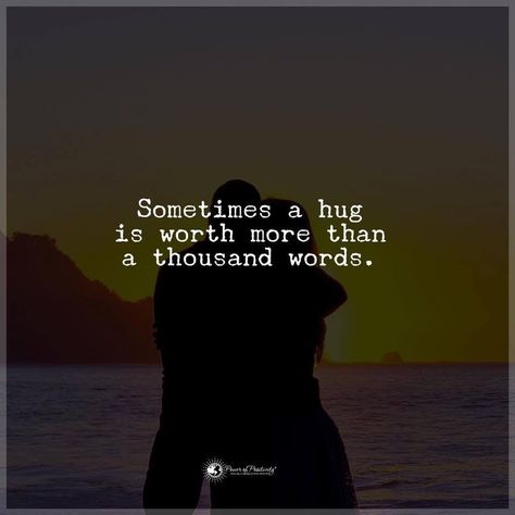 Sometimes, a hug is worth more than a thousand words. Need A Hug Quotes, Hug Quotes, Today Quotes, Power Of Positivity, Motivational Quotes For Success, A Hug, Inspiring Quotes About Life, Romantic Quotes, Quotes For Him