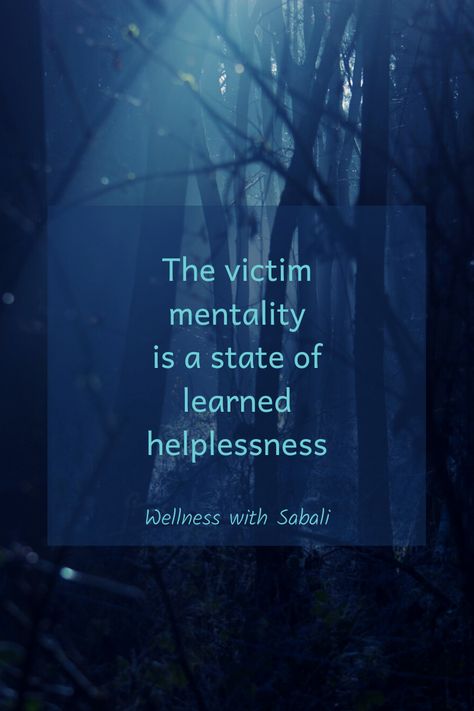 Learned Helplessness Quotes, How To Get Out Of Victim Mentality, Victimizing Yourself, Victim Mentality Quotes, Ig Strategy, You Destroyed Me, Victim Quotes, Learned Helplessness, Morning Juice