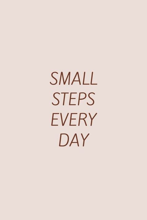 Small Steps Every Day, Vision Board Words, Day Motivation, Vision Boarding, Vision Board Pics, Vision Board Quotes, Vision Board Images, Vision Board Photos, Vision Board Pictures