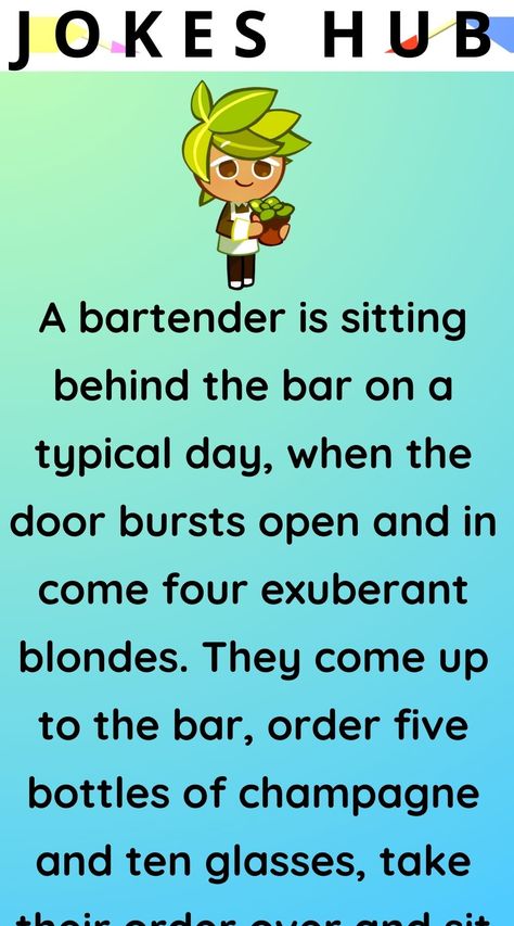 A bartender is sitting behind the bar on a typical day, when the door bursts open and in come four exuberant blondes. #laugh #humor #jokes Bar Jokes Hilarious, Blonde Jokes Funny Can't Stop Laughing, Walmart Jokes, Bartender Humor, Blonde Humor, Boyfriend Jokes, Female Bartender, Bar Jokes, Relationship Humor