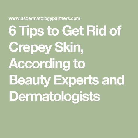 6 Tips to Get Rid of Crepey Skin, According to Beauty Experts and Dermatologists Skincare Products To Use, Crepy Skin, Creepy Skin, Homemade Beauty Recipes, Crepey Skin, Effective Skin Care Products, Skin Remedies, Enlarged Pores, Yummy Lunches