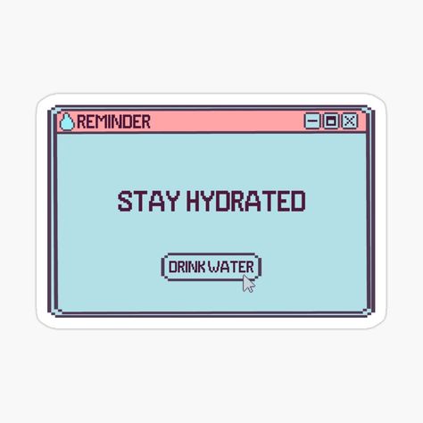 Stay Hydrated Quotes, Hydrate Quotes, Coloring Stickers, Stay Hydrated, Eye Catching Colors, Drinking Water, Sticker Design, Vinyl Sticker, Ipad