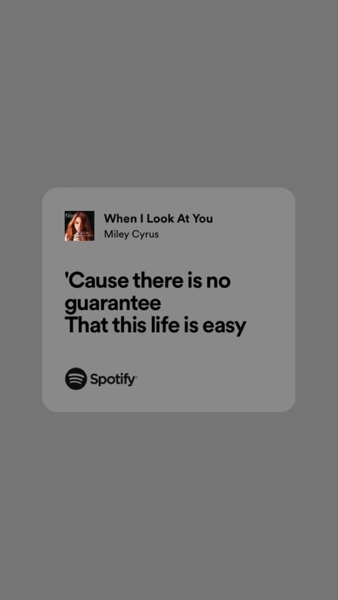 “'Cause there is no guarantee
That this life is easy” Miley Cyrus Lyrics Quotes, When I Look At You Miley Cyrus, Miley Cyrus Quotes, Miley Cyrus Lyrics, Montana Tattoo, College Stories, Jimin Videos, Life Is Easy, Lyrics Spotify