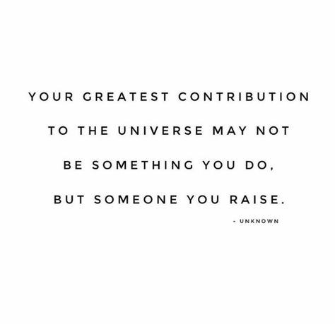 Your greatest contribution to the universe may not be something you do, but someone you raise. Raising Boys Quotes, Son Quotes From Mom, Thursday Inspiration, Good Insta Captions, Mom Life Quotes, Son Quotes, Quotes About Motherhood, Mothers Day Quotes, Mommy Life