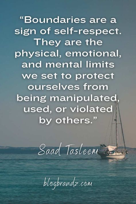 This is a quote on boundaries in dating by Saad Tasleem - Gaskins - Boundaries are a sign of self-respect. They are the physical, emotional, and mental limits we set to protect ourselves from being manipulated, used, or violated by others #boundaries #relationships #healthyboundaries #healthyrelationships #boundariesquotes #quotes #quotestoliveby Holistic Living Quotes, Healthy Boundaries Quotes, Boundaries In Dating, Boundaries In A Relationship, Setting Boundaries Quotes, Boundaries Relationships, Boundaries In Relationships, Live And Learn Quotes, Being Manipulated