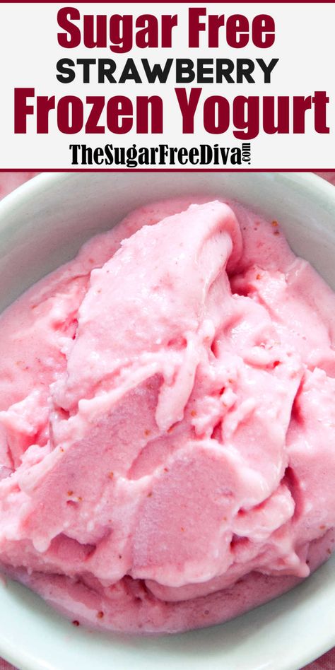 Frozen Yogurt Recipe, Homemade Frozen Yogurt, Strawberry Frozen Yogurt, Sugar Free Ice Cream, Frozen Yogurt Recipes, Yogurt Dessert, Sugar Free Baking, Sugar Free Recipes Desserts, Yogurt Recipe