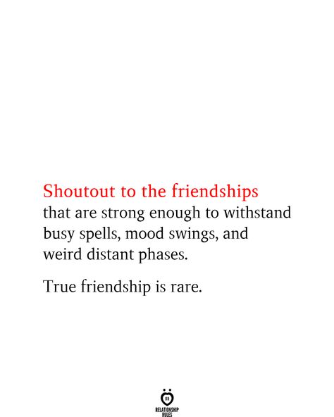 shoutout to the friendships that are strong enough to withstand busy spells, mood swings, and weird distant phases. True friendship is rare. Childhood Friendship Quotes, Pink Potato, True Friendships, Quotes About Friendship Ending, Guy Friendship Quotes, True Friends Quotes, Short Friendship Quotes, Friendship Poems, Friendship Humor