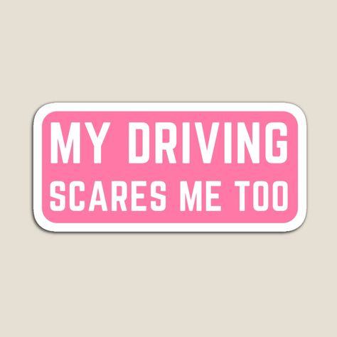 Get my art printed on awesome products. Support me at Redbubble #RBandME: https://www.redbubble.com/i/magnet/My-Driving-Scares-Me-Too-Cute-Bumper-by-Beautiricart/157295418.TBCTK?asc=u My Driving Scares Me Too, Cricut Stickers, Bumper Magnets, Pink Inspiration, Blush Tones, Perfect Pink, Future Car, I Am Scared, Too Cute