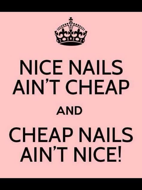 Nice Nails Ain't Cheap & Cheap Nails Ain't Nice.. :-) #hairandbeauty #nailedit #letsgrow Nails Done Quotes, Nail Tech Humor, Nail Technician Quotes, Cheap Nails, Nail Quotes Funny, Manicure Quotes, Nail Tech Quotes, Nail Memes, Tech Quotes