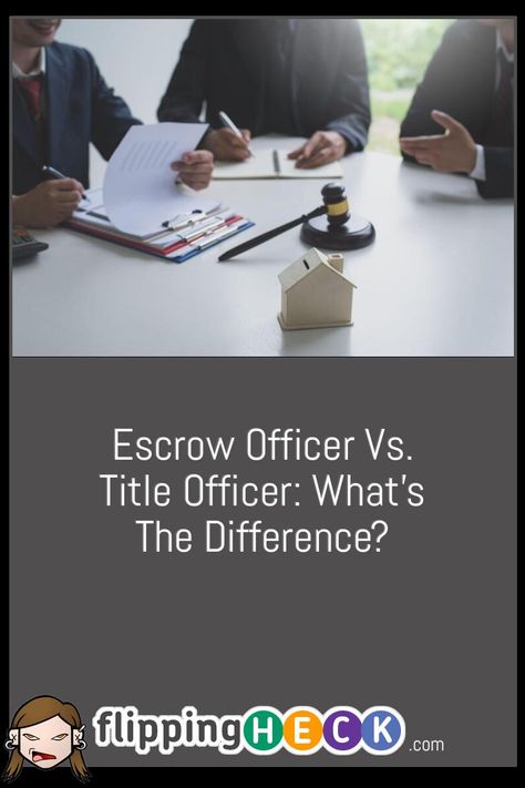 Escrow Officer vs. Title Officer: What’s the Difference? | Flipping Heck! Escrow Officer Marketing, Escrow Officer, Title Insurance, Closing Costs, Borrow Money, Online Reviews, Task Management, Why Do People, Legal Advice