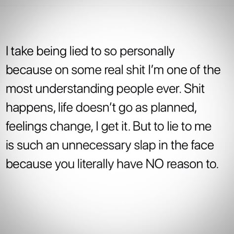 How I feel about lies. Truth please. I can handle it. No Reason To Lie To Me Quotes, We Are Not Same Bro Quotes, Made Up Lies Quotes, Forgiving Lies Quotes, Never Lie To Me Quotes, People Make Up Lies About You, Why Do You Keep Lying To Me Quotes, White Lies Quotes Relationships, Lie To Me Once Shame On You Quotes