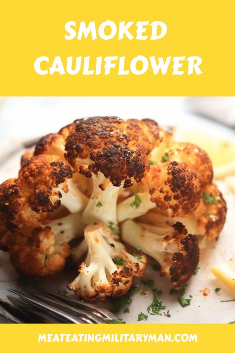 Smoked Cauliflower, Pellet Smoker, Steamed Cauliflower, Bbq Dinner, Cauliflower Recipe, Cauliflower Soup, Smoked Food Recipes, Barbecue Recipes, All Food