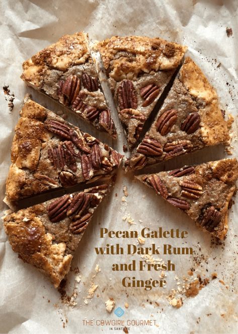 Pecan Galette with Dark Rum and Fresh Ginger | The Cowgirl Gourmet in Santa Fe Pecan Galette, Holiday Salads, Traditional Thanksgiving Menu, Traditional Thanksgiving, Perfect Pie Crust, Ginger Nut, Thanksgiving Traditions, Perfect Pies, Embrace It