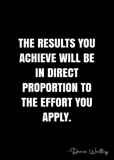 The results you achieve will be in direct proportion to the effort you apply. – Denis Waitley Quote QWOB Collection. Search for QWOB with the quote or author to find more quotes in my style… • Millions of unique designs by independent artists. Find your thing. Make Effort Quotes, Denis Waitley Quotes, Direct Quotes, Effort Quotes, Workplace Quotes, Giving Quotes, White Quote, Recovery Quotes, More Quotes