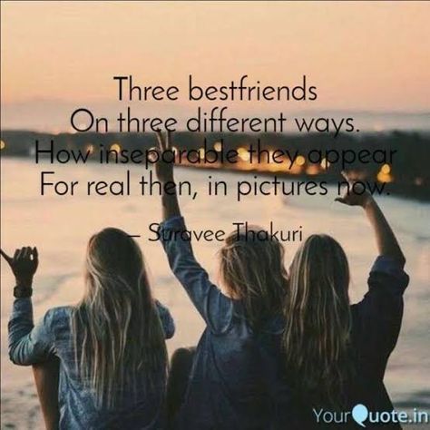 3 Friends Quotes, Three Best Friends Quotes, Best Friend Quotes Images, New Friendship Quotes, Friends Like Sisters, Best Friend Captions, 3 Best Friends, Friendship Quote, Three Best Friends