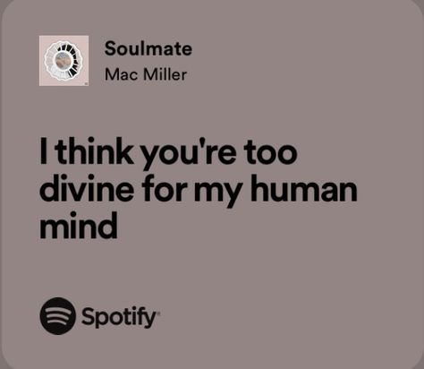 Mac Miller Love Quotes, Mac Miller Love Lyrics, Good Song Lyrics, Lyrics From Songs, Mac Miller Lyrics, Love Lyrics Quotes, Soulmate Aesthetic, Happy Song Lyrics, Mac Miller Quotes