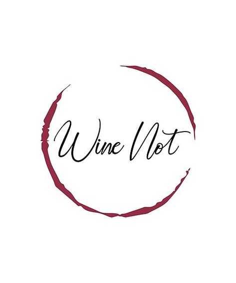 Wine Not Funny Quote For Wine Lovers Wine Lovers Quotes, Fine Wine Quotes, Wine Lover Quotes, Wine Aesthetic, Wine Book, Not Funny, Wine Quotes, Logo Ideas, Fine Wine