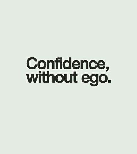 Confudence without ego No Ego, Wonder Quotes, Favorite Words, Team Building, Psych, Daily Quotes, Spiritual Quotes, Mantra, Inspire Me