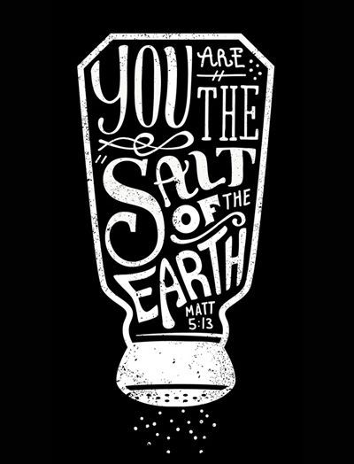 "You are the salt of the earth." Matthew 5:13 lettering art. Salt Of The Earth, Salt And Light, Ayat Alkitab, Calligraphy Design, Chalkboard Art, Typography Letters, Digital Signage, Typography Inspiration, Bible Art