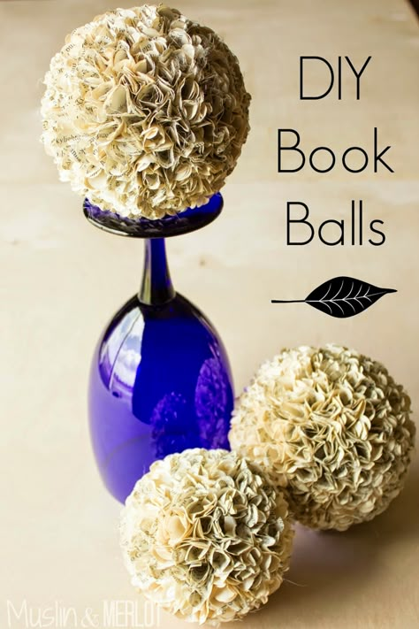 Book Balls! - Muslin and Merlot Paper Floral Arrangements, Old Book Crafts, Recycled Books, Folding Origami, Book Page Crafts, Book Page Art, Upcycle Books, Folded Book Art, Book Sculpture