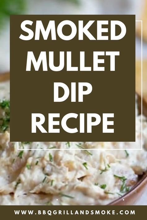 Smoked Mullet Dip Recipe - BBQ Grill and Smoke Mullet Dip Smoked, Smoked Mullet Dip, Smoked Mullet Dip Recipe, Smoked Mullet Recipe, Smoked Fish Dip Recipe, Smoked Mullet, Fishing Party Food, Mullet Recipe, Fish Dip Recipe