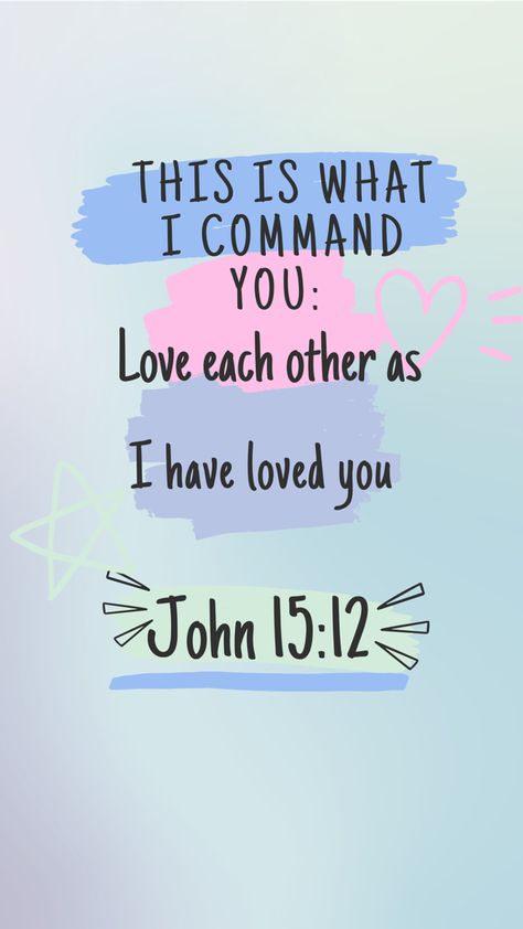 John 15:12-13, John 15:12 Wallpaper, John 15:12, John Verses, Bible Verses For Teens, John 15 12, Promise Keeper, Faith Scripture, Beautiful Bible Verses