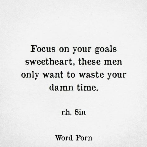 Don't waste your time on men sweetheart! Sin Quotes, Moving On After A Breakup, Breakup Motivation, Quotes About Moving, After A Breakup, Focus On Your Goals, Trendy Quotes, Quotes About Moving On, Moving On