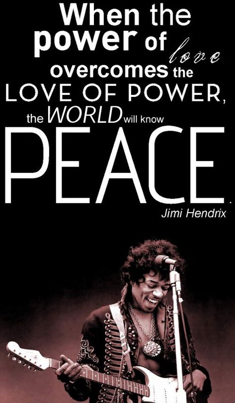 Jimi Hendrix Jimi Hendrix Quotes, When The Power Of Love, Jimmy Hendrix, Estilo Hippie, Yeah Yeah, I Love Music, Eric Clapton, Soul Music, World Peace