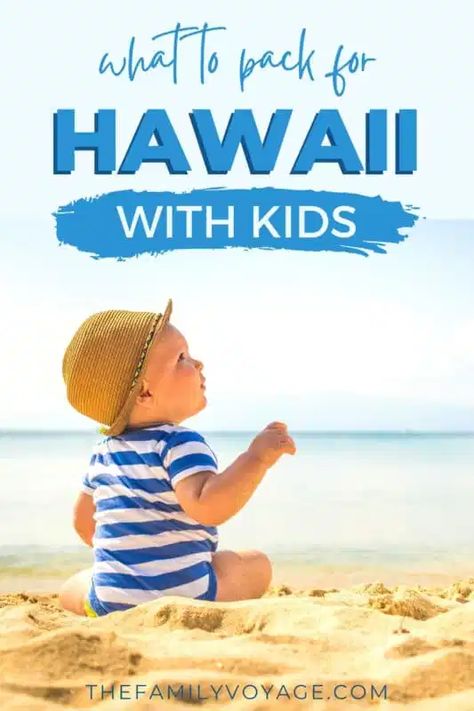 Hawaii Family Packing List, Hawaii Packing List Kids, Hawaii Kids Outfits, Hawaii With Toddler, Big Island Hawaii Things To Do Kids, Best Hawaiian Island For Kids, Hawaii With Baby, Toddler Packing List, Kauai With Kids