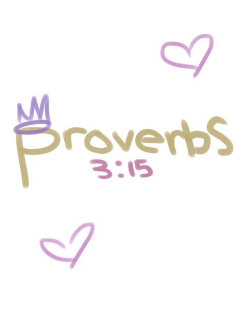 Proverbs 3:15 Proverbs 3 15 Wallpaper, Proverbs 3:15, Proverbs 3 15, Best Sarcastic Quotes, Proverbs 28, Black Jesus, Proverbs 16, Proverbs 3, Premier Designs