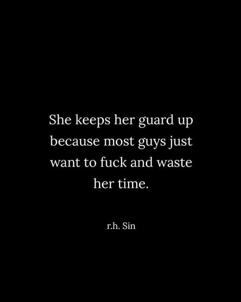 Guys Only Want One Thing Quotes, Guard Up Quotes Relationships, Men Who Waste Your Time, Keeping My Guard Up Quotes, Guard Is Up Quotes, Men Wasting My Time Quotes, Quotes About Wasting Time On A Guy, Men Are All The Same Quotes, My Guard Is Up Quotes