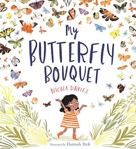 My Butterfly Bouquet eBook: Davies, Nicola, Peck, Hannah: Amazon.com.au: Kindle Store Picture Book Cover, Big Blue Whale, Planting A Garden, Butterfly Bouquet, Butterfly Books, 동화 삽화, Nature Books, My Butterfly, Best Children Books