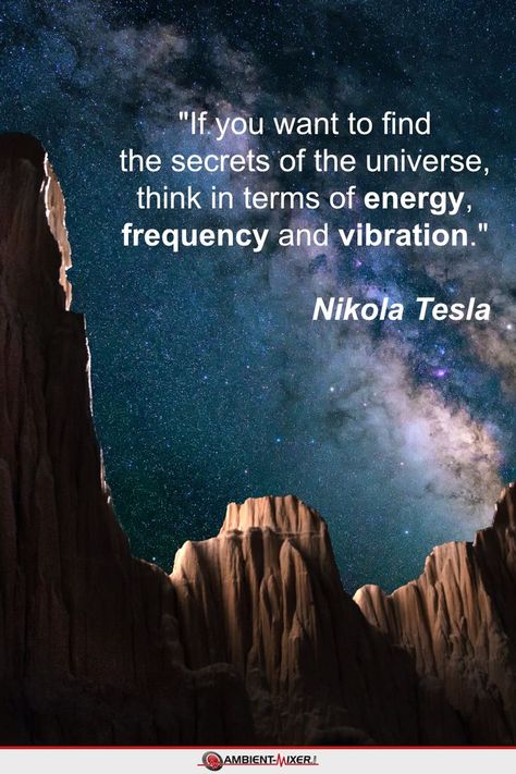 Starry night in the mountains. Energy Frequency Vibration Quotes, Frequency Quote, Vibrations Quotes, Nikola Tesla Quotes, Tesla Quotes, Spirituality Energy Universe, Energy Frequency, Power Of Attraction, Spiritual Awakening Quotes