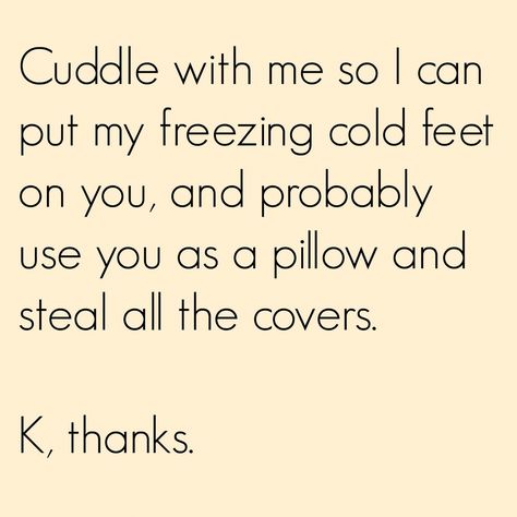 I put my freezing cold feet on him & he uses me as a pillow AND steals the covers! Love Husband Quotes, Freezing Cold, Always Cold, Marriage Humor, Husband Humor, Husband Quotes, Trendy Quotes, Marriage Quotes, Funny Relationship