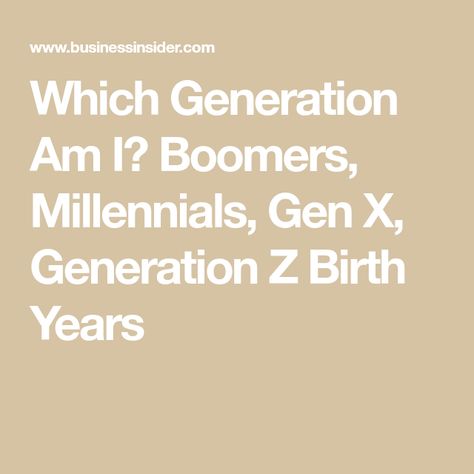 Which Generation Am I? Boomers, Millennials, Gen X, Generation Z Birth Years Generation Alpha, Baby Boomers Generation, Who People, Generation Z, Birth Year, Baby Boomer, See The World, Historical Events, Coming Of Age